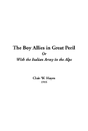 The Boy Allies in Great Peril or with the Italian Army in the Alps
