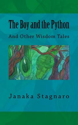 The Boy and the Python: And Other Wisdom Tales - Stagnaro, Janaka