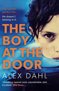 The Boy at the Door: A twisty psychological thriller from the author of PLAYDATE, streaming soon as THE STOLEN GIRL on Disney+