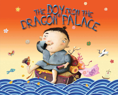 The Boy from the Dragon Palace: A Folktale from Japan - MacDonald, Margaret Read (Retold by)