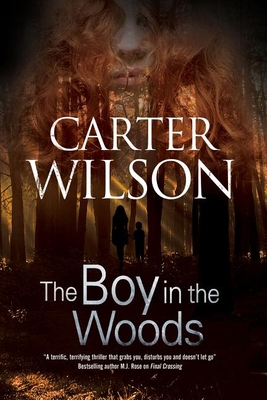 The Boy in the Woods - Wilson, Carter