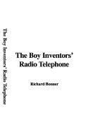 The Boy Inventors' Radio Telephone