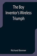 The Boy Inventor's Wireless Triumph