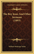 The Boy Jesus and Other Sermons (1893)