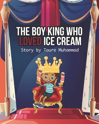 The Boy King Who LOVED Ice Cream - Muhammad, Toure