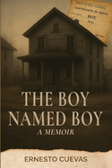 The Boy Named Boy: A Memoir