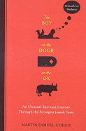 The Boy on the Door on the Ox: An Unusual Spiritual Journey Through the Strangest Jewish Texts