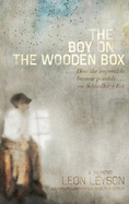 The Boy on the Wooden Box: How the Impossible Became Possible . . . on Schindler's List - Leyson, Leon