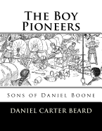 The Boy Pioneers: Sons of Daniel Boone