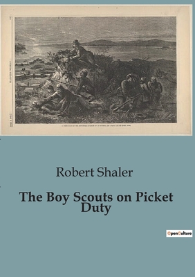 The Boy Scouts on Picket Duty - Shaler, Robert