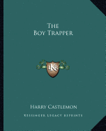 The Boy Trapper - Castlemon, Harry