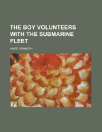 The Boy Volunteers with the Submarine Fleet