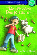 The Boy Who Ate Dog Biscuits - Sachs, Betsy