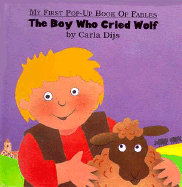 The Boy Who Cried Wolf - Dijs, Carla, and Hunt, Laura (Editor)