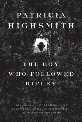 The Boy Who Followed Ripley - Highsmith, Patricia