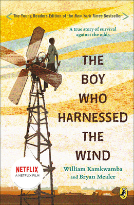 The Boy Who Harnessed the Wind (Young Reader's Edition) - Kamkwamba, William, and Mealer, Bryan