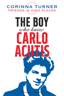 The Boy Who Knew Carlo Acutis - Turner, Corinna