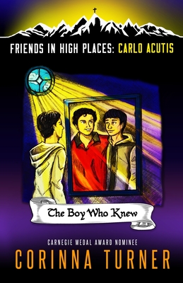 The Boy Who Knew (Carlo Acutis) - Turner, Corinna