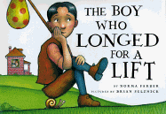 The Boy Who Longed for a Lift - Farber, Norma