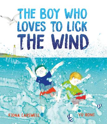 The Boy Who Loves to Lick the Wind - Carswell, Fiona