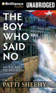 The Boy Who Said No: An Escape to Freedom