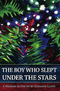 The Boy Who Slept Under the Stars: A Memoir in Poetry