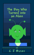 The Boy Who Turned Into an Alien