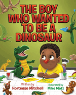 The Boy Who Wanted to be a Dinosaur