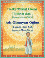 The Boy without a Name / Ad  Olmayan O lan: Bilingual English-Turkish Edition /  ngilizce-T?rk?e  ki Dilli Bask