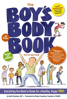 The Boy's Body Book (Fifth Edition): Everything You Need to Know for a Healthy, Happy You! - Dunham, Kelli, RN, Bsn