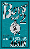 The Boys' Book 2: How to be the Best at Everything Again