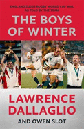 The Boys of Winter: England's 2003 Rugby World Cup Win, As Told By The Team