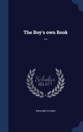 The Boy's own Book ...