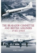 The Brabazon Committee and British Airliners 1945 - 1960