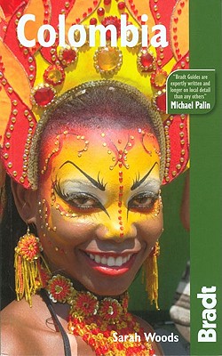 The Bradt Travel Guide Colombia - Woods, Sarah