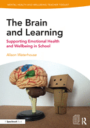 The Brain and Learning: Supporting Emotional Health and Wellbeing in School