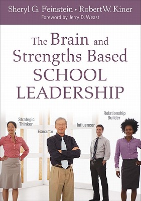 The Brain and Strengths Based School Leadership - Feinstein, Sheryl G, and Kiner, Robert W