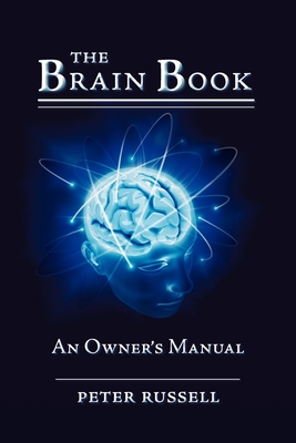 The Brain Book: An Owner's Manual - Russell, Peter, MD