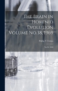 The Brain in Hominid Evolution Volume No.38, 1969: No.38, 1969