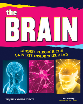 The Brain: Journey Through the Universe Inside Your Head - Mooney, Carla
