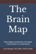The Brain Map: Neurology Localization Concepts made easier to understand