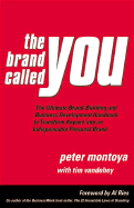 The Brand Called You: The Ultimate Step-By-Step Guide to Branding and Business Development - Montoya, Peter, and Vandehey, Tim