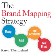 The Brand Mapping Strategy: Design, Build, and Accelerate Your Brand