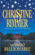 The Bravo Billionaire - Rimmer, Christine