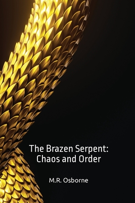 The Brazen Serpent: Chaos and Order - Osborne, M R, and Lees, Alistair (Foreword by)