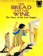 The Bread and the Wine: John 13: 1-38, 1 Corinthians 11:23-24