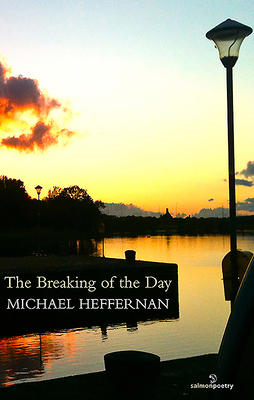 The Breaking of the Day - Heffernan, Michael