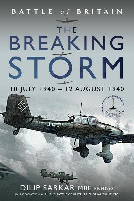 The Breaking Storm: 10 July 1940 - 12 August 1940 - Sarkar, Dilip