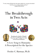 The Breakthrough in Two Acts: Breaking the Spells of Painful Emotions and Finding the Calm in the Present Moment