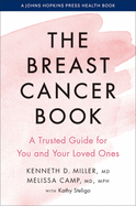 The Breast Cancer Book: A Trusted Guide for You and Your Loved Ones